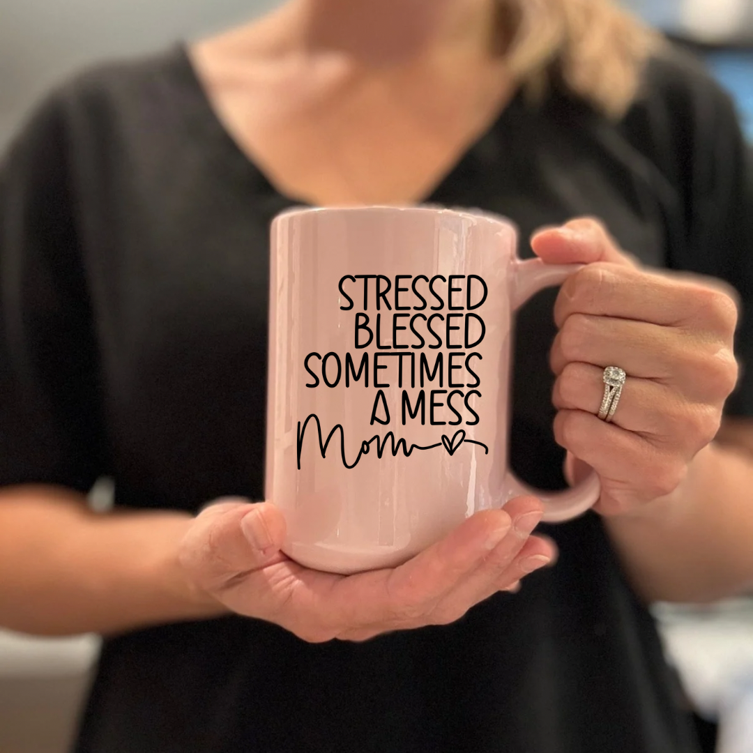 Stressed, Bless and Sometimes a Mess