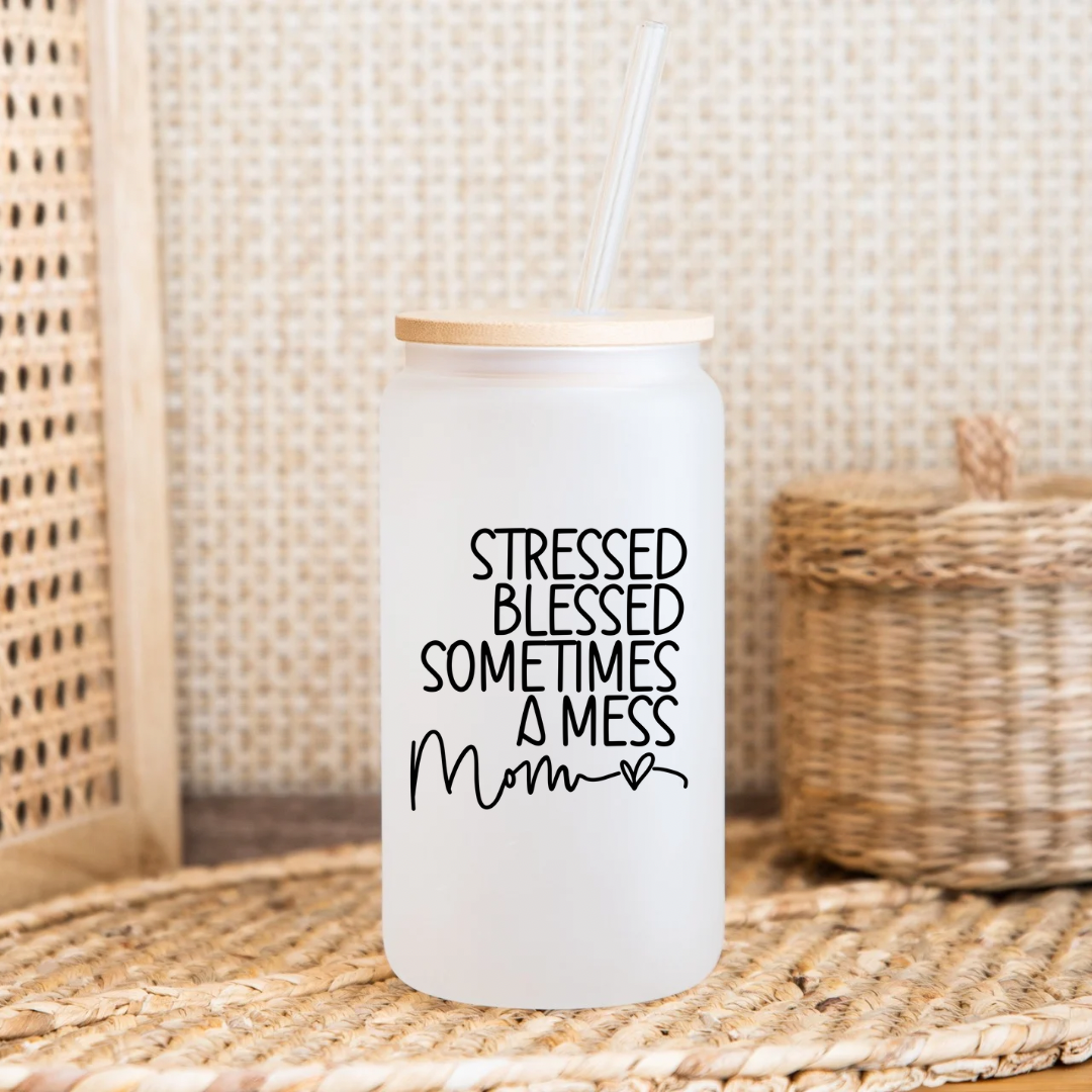 Stressed, Blessed and Sometimes a mess Glass cup